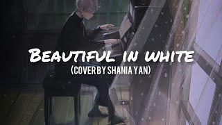 Download lagu beautiful in white cover by shania Yan (female ver)  with lyrics |1 hour