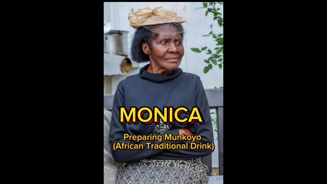 Monica - Preparing Munkoyo - African Traditional Drink - Wisdom of Yesteryear -MSCG