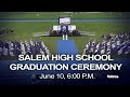 Salem High School Class Of 2022 Graduation