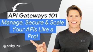 API Gateways 101: Manage, Secure &amp; Scale Your APIs Like a Pro!