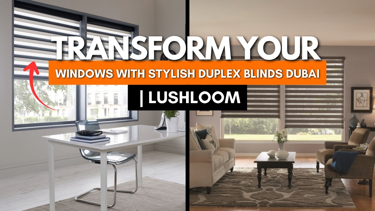 Dubai’s Most Trending Duplex Blinds Design Revealed! | LushLoom