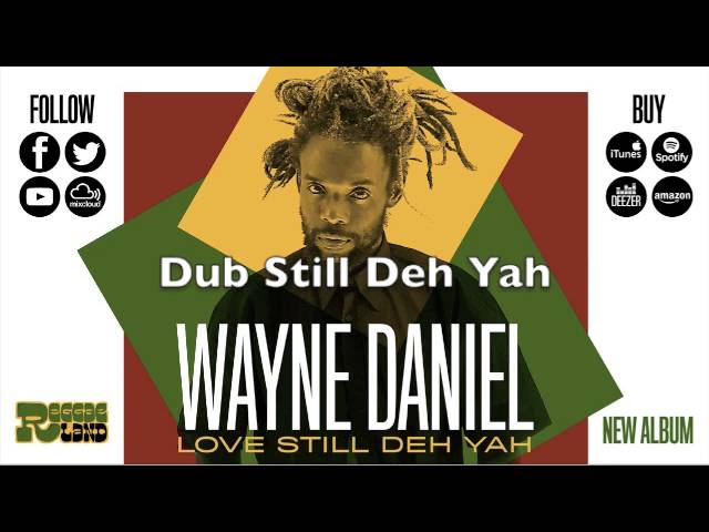 Watch Wayne Daniel - "Dub Still Deh Yah" (Reggaeland, 2016) on YouTube Watch Wayne Daniel - "Dub Still Deh Yah" (Reggaeland, 2016) on YouTube