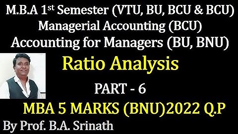 1st Sem MBA - MA/AFM - Ratio Analysis - BNU 2022 & 21 Question Paper 10 Marks By Srinath Sir