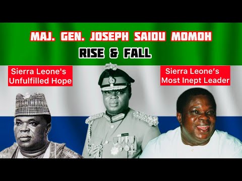 The Rise And Fall Of Sierra Leone S Most Inept Leader Maj Gen Joseph Saidu Momoh Entire Rule