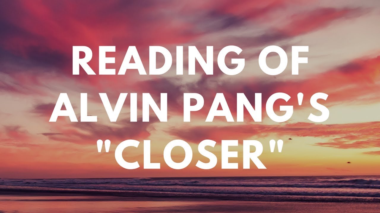 "Closer" by Alvin Pang (read by Rachel Tan)