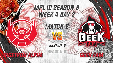 Game 2 Bigetron Alpha VS Geek Fam l MPL ID Season 8 Week 4 Day 2