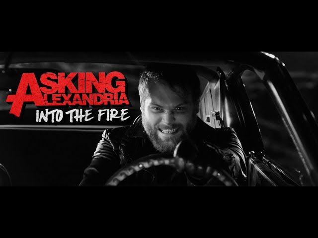 Asking Alexandria - Into The Fire