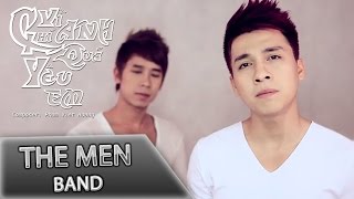 The Men - Chỉ Vì Anh Quá Yêu Em (Official MV)