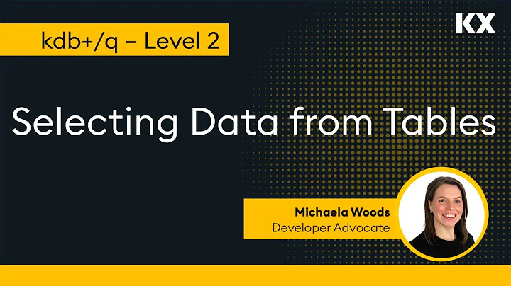 Fundamentals | Selecting Data from Tables with qSQL Queries in kdb | Hands on