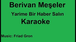 Berivan Mesler - Yarime Bir Haber Salın - Karaoke Resimi