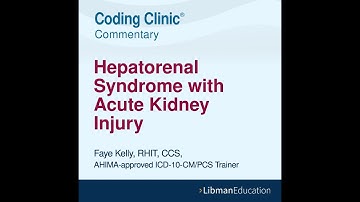 Coding Clinic Commentary: Hepatorenal Syndrome with Acute Kidney Injury