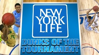 Dunks of the Tournament Presented by New York Life