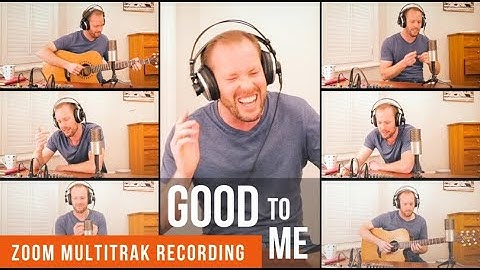 Good To Me - Recorded ENTIRELY with the ZOOM LiveTrak L-8 mixer (& Aston Origin Mic ❤️)