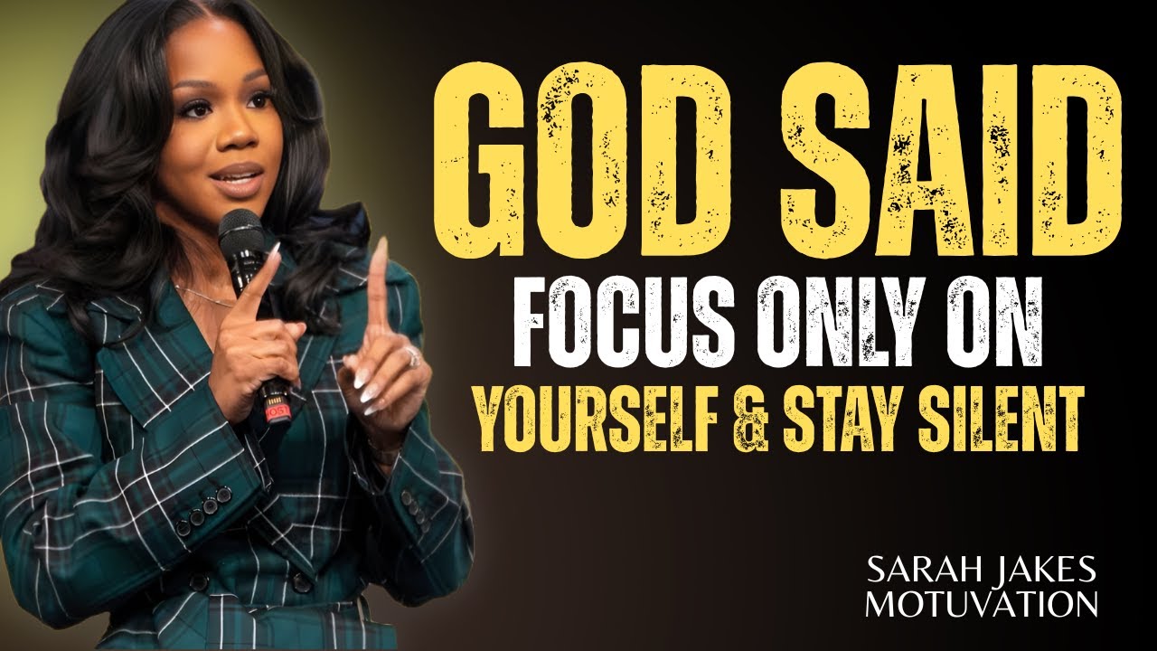 God Said Focus on Yourself & Stay Silent | Sarah Jakes Roberts