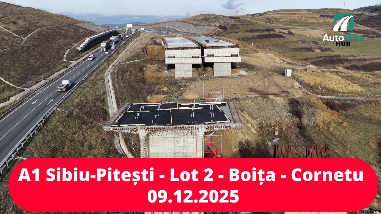 Autostrada A1 | 09.12.2025 |  Sibiu - Pitești Lucrări Boița, Lotul 2 - Boița - Cornetu