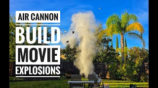 Air Cannon Build for Movie Explosions