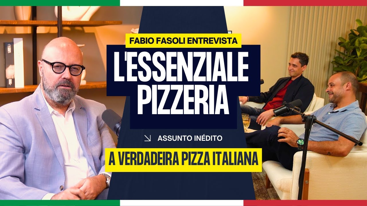 Fabio Fasoli e L'Essenziale Pizzeria: Uma conversa sobre TRADIÇÃO ITALIANA! 