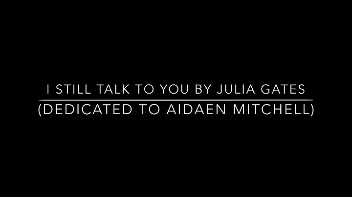 I Still Talk To You-Original Song by Julia Gates (...