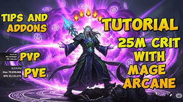 Want to Hit 25M Crits in PVP? The Ultimate Arcane Mage Guide in WoW