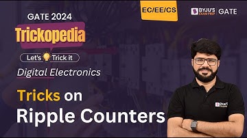 Tricks on Ripple Counter | Digital Electronics | GATE 2024 EE/ECE/CSE | BYJU