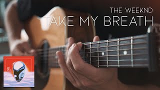 The Weeknd - Take My Breath / Fingerstyle Guitar