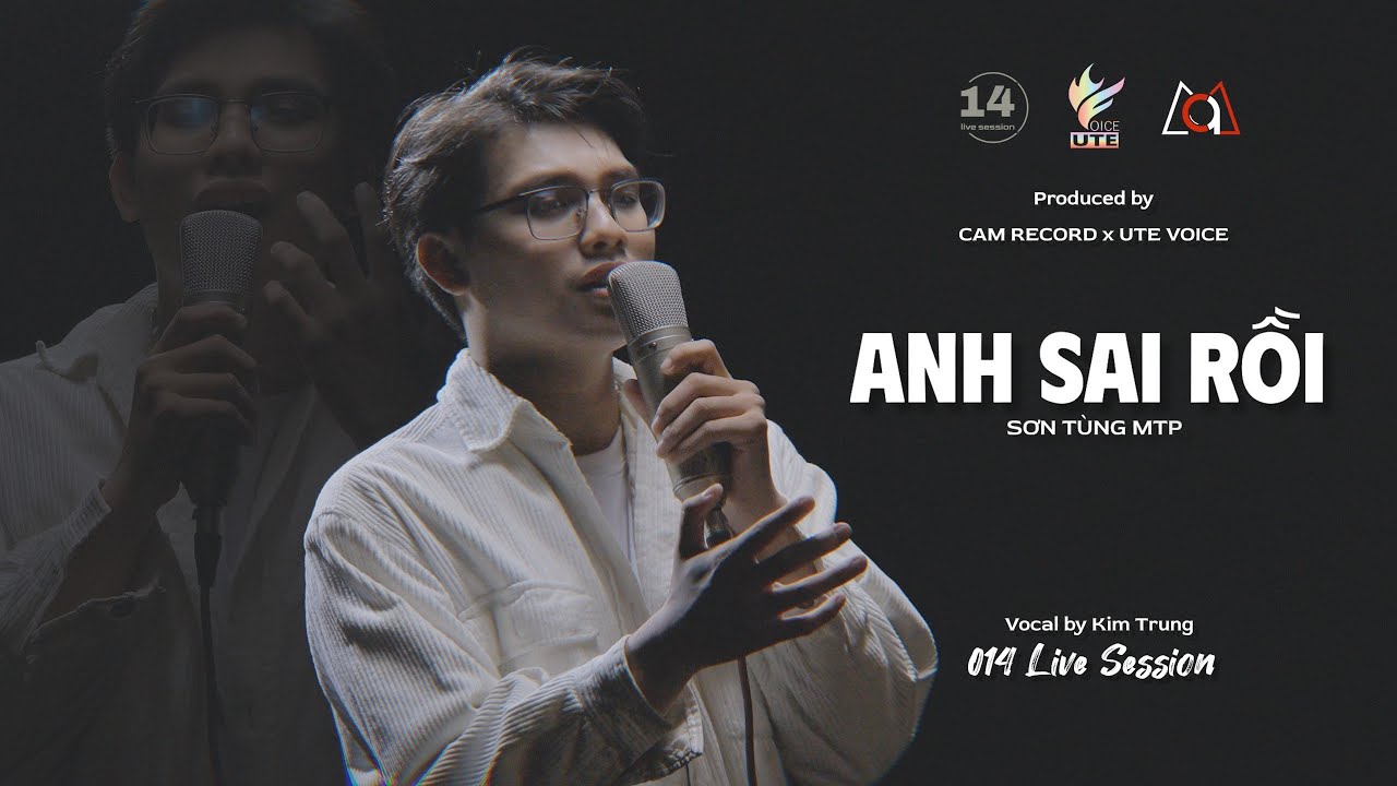 EP2_Anh Sai Rồi cover by Kim Trung - 014 LIVE SESSION | UTEVOICE X CAM ...