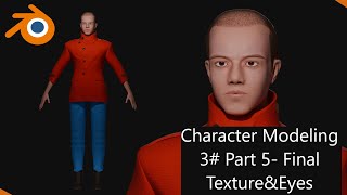 Chacarters Modeling Male 3 Part 5 Texture&Eyes FINAL
