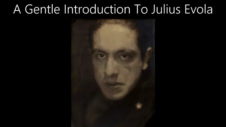 A Gentle Introduction To Julius Evola