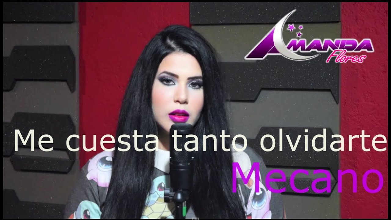 Mecano-Me cuesta tanto olvidarte/Amanda Flores (Cover)