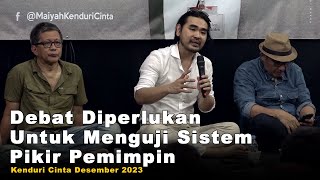 Bagus Muljadi: Debat Diperlukan — Untuk Menguji Sistem Pikir Pemimpin | Kenduri Cinta, Desember 2023