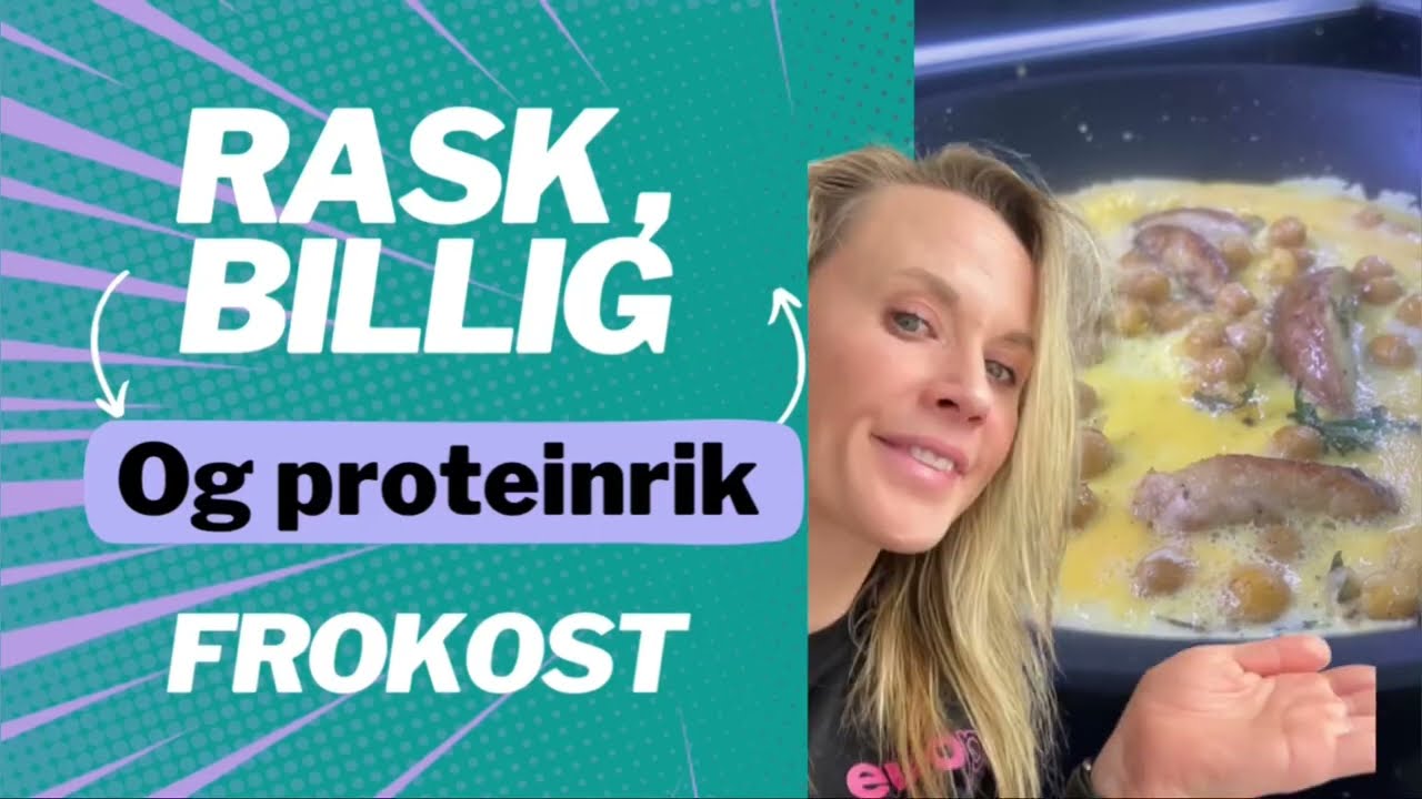 Rask, billig og proteinrik frokost