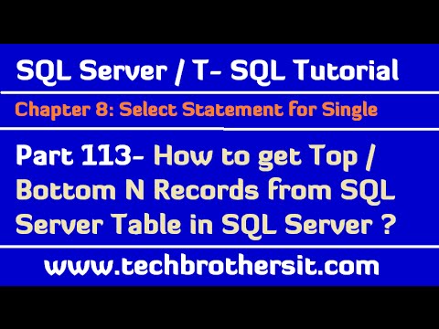 How to get Top / Bottom N Records from SQL Server Table in SQL Server - TSQL Tutorial Part 113