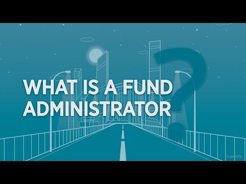 2 min to understand what a fund administrator is