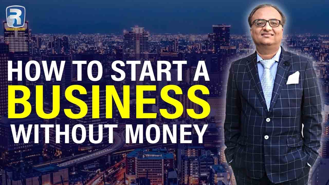 Thumbnail for How To Start A Business Without Money | Rehan Allahwala