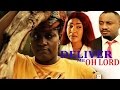 Deliver Me Oh Lord Season 1 - Latest Nigerian Nollywood movie