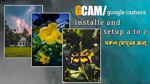 কিভাবে গুগল ক্যামেরা ইন্সটল করবেন? ।  How to Install Gcam/Google Camera on Your Android Smartphone?
