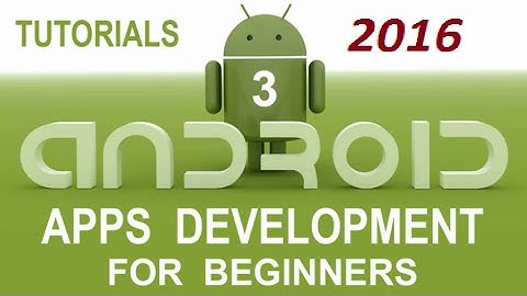 Android Apps Development for Beginners Part 3