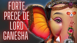 PRECE FORTÍSSIMA DE LORD GANESHA |Remova todos os obstáculos de sua vida| 21 dias