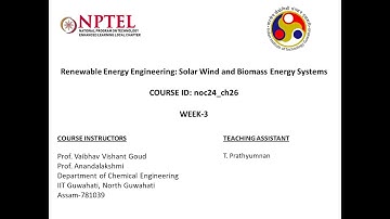 Renewable Energy Engineering: Solar Wind and Biomass Energy Systems | NPTEL Week 3