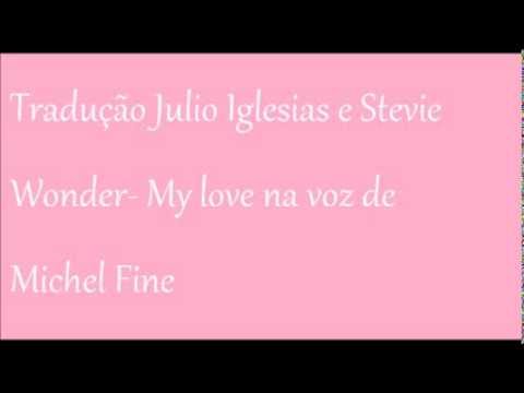 Julio Iglesias & Stevie Wonder 💘 My Love (Tradução)