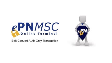 ePNOnline Terminal - Edit & Convert Auth Only to a Sale