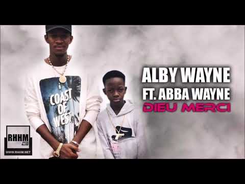 ALBY WAYNE Ft. ABBA WAYNE - DIEU MERCI (2018)