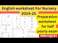 english worksheet For Nursery 2024-25/half yearly exam worksheet/ worksheet for nursery