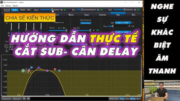 CÂN DELAY - CẮT SUB : Hướng dẫn & Thực hành thực tế // Chia sẻ bí quyết!