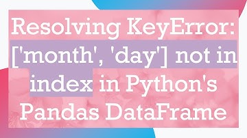 Resolving KeyError: [