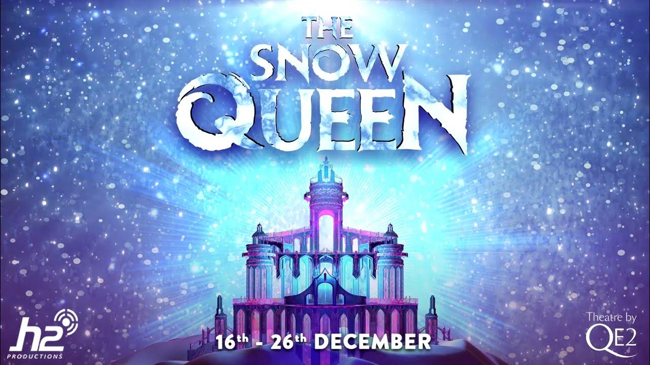Theatre by QE2 Presents...our 2022 Christmas Show The Snow Queen
