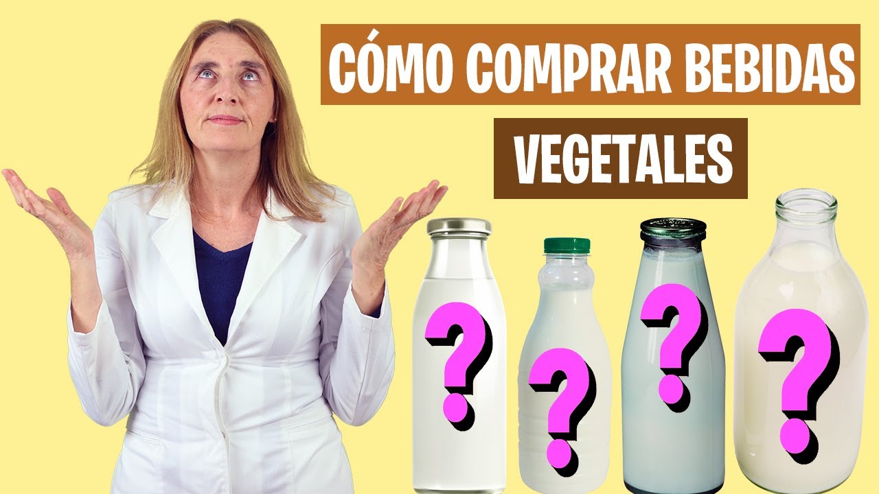 CÓMO ELEGIR la MEJOR LECHE VEGETAL | Así debes comprar bebida vegetal | Alimentación real saludable