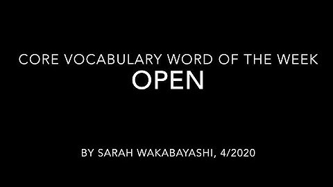 Core Vocabulary Word "Open" Video Modeling