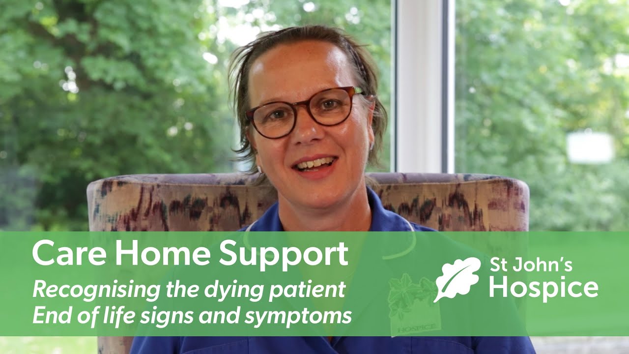 Recognising the dying patient & End of life signs and symptoms - Care Home Support