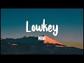 Lowkey- Niki [Vietsub + Lyrics]